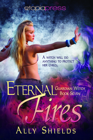 Eternal Fires by Ally Shields