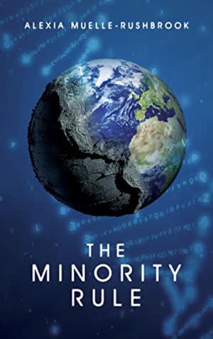The Minority Rule by Alexia Muelle-Rushbrook