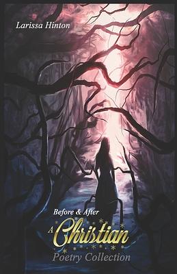 Before & After: A Christian Poetry Collection by Larissa Hinton