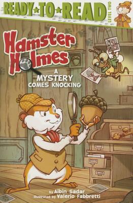 Hamster Holmes, a Mystery Comes Knocking by Albin Sadar