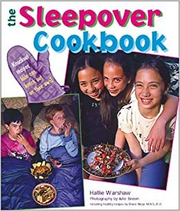 The Sleepover Cookbook by Julie Brown, Mark Shulman, Hallie Warshaw