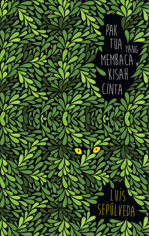 Pak Tua yang Membaca Kisah Cinta by Luis Sepúlveda