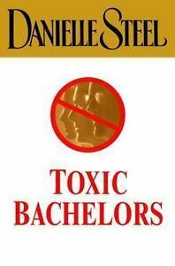 Toxic Bachelors by Danielle Steel