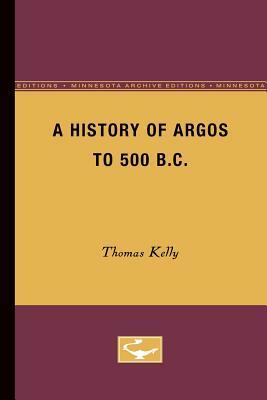 A History of Argos to 500 B.C by Thomas Kelly