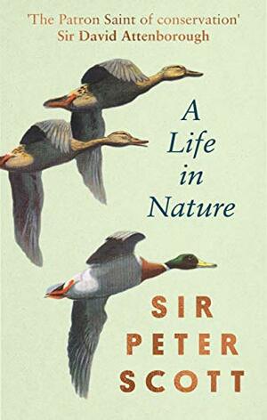 A Life In Nature by Peter Scott