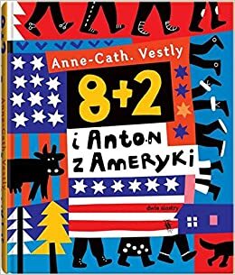 8+2 i Anton z Ameryki by Anne-Cath. Vestly