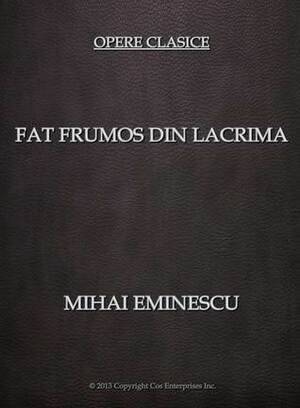 Fat Frumos din lacrima by Mihai Eminescu