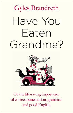 Have You Eaten Grandma? by Gyles Brandreth