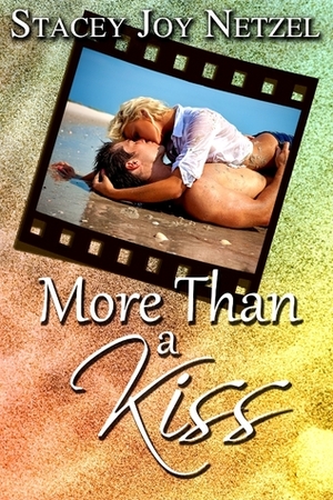 More Than a Kiss by Stacey Joy Netzel