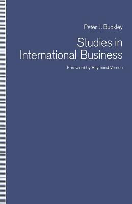 Studies in International Business by Peter J. Buckley