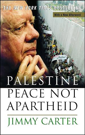 Palestine: Peace Not Apartheid by Jimmy Carter