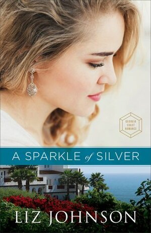 A Sparkle of Silver by Liz Johnson