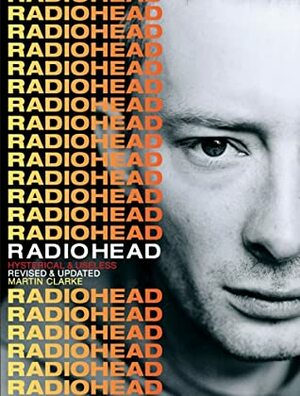 Radiohead: Hysterical and Useless by Martin Clarke