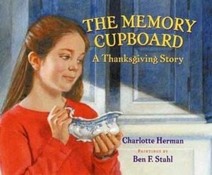 The Memory Cupboard: A Thanksgiving Story by Charlotte Herman, Ben F. Stahl