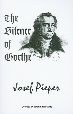 The Silence of Goethe by Josef Pieper