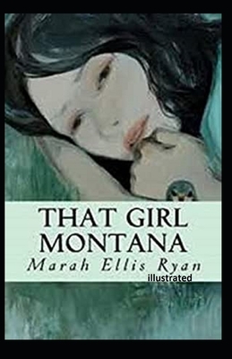 That Girl Montana Illustrated by Marah Ellis Ryan