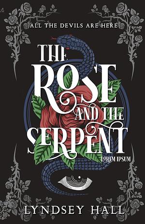 The Rose and the Serpent: A Dark YA Historical Fantasy by Lyndsey Hall