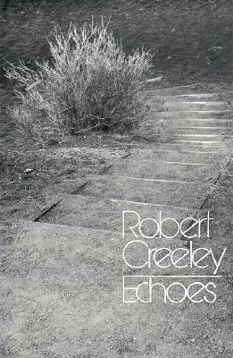 Echoes by Robert Creeley