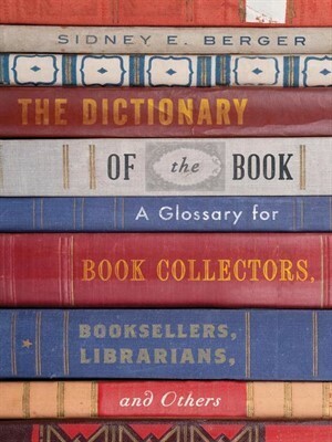 Dictionary of the Book by Sidney E Berger