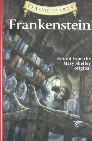 Frankenstein (Classic Starts Series) by Arthur Pober, Samuel Solleiro, Deanna McFadden, Miguel Robledo, Jamel Akib, Mary Shelley