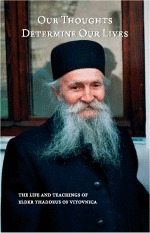 Our Thoughts Determine Our Lives:The Life and Teachings of Elder Thaddeus of Vitovnica by Thaddeus of Vitovnica, Ana Smiljanic