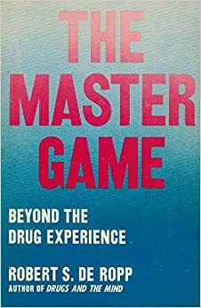 The Master Game by Robert S. de Ropp