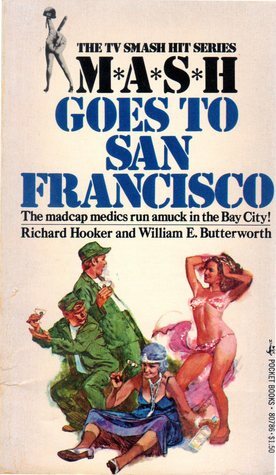 MASH Goes to San Francisco by Richard Hooker, William E. Butterworth III