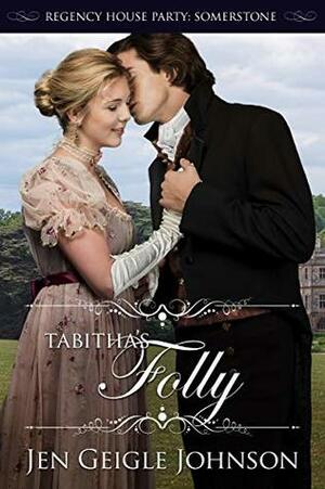 Tabitha's Folly by Jen Geigle Johnson