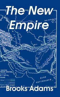 The New Empire by Brooks Adams