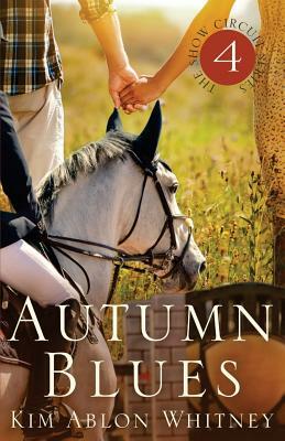 Autumn Blues: (Show Circuit Series -- Book 4) by Kim Ablon Whitney