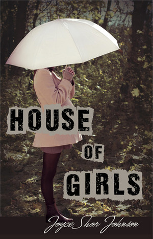 House Of Girls by Joyce Shor Johnson