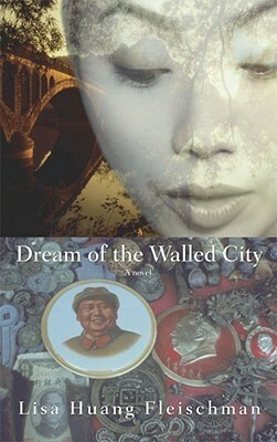 Dream of the Walled City by Lisa Huang Fleischman