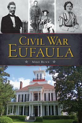 Civil War Eufaula by Mike Bunn