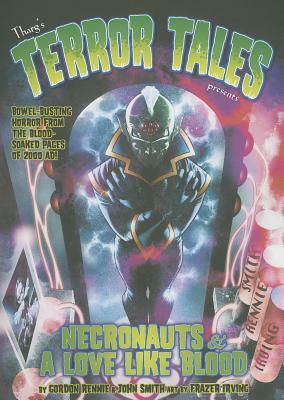 Tharg's Terror Tales Presents Necronauts and Love Like Blood by Gordon Rennie, John Smith