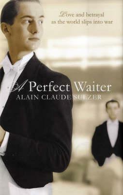 A Perfect Waiter by Alain Claude Sulzer, John Brownjohn