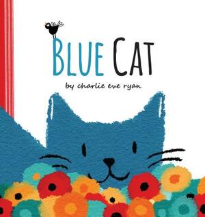 Blue Cat by Charlie Eve Ryan