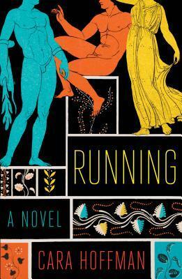 Running by Cara Hoffman