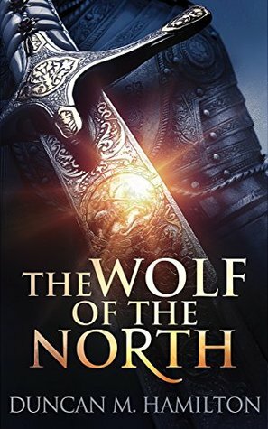 The Wolf of the North by Duncan M. Hamilton