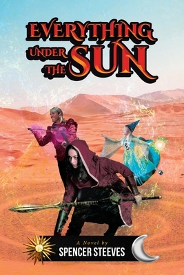 Everything Under the Sun by Spencer Steeves