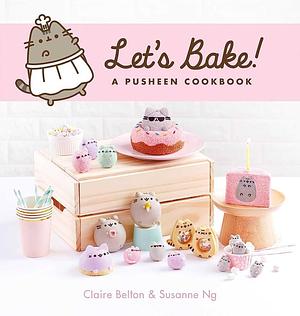 Let's Bake: A Pusheen Cookbook by Claire Belton, Susanne Ng