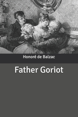 Father Goriot by Honoré de Balzac