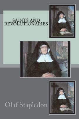 Saints and Revolutionaries by Olaf Stapledon