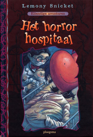 Het Horror Hospitaal by Lemony Snicket