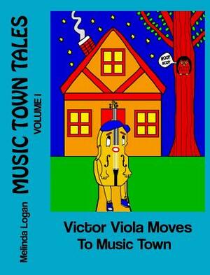 Victor Viola Moves To Music Town by Melinda Logan
