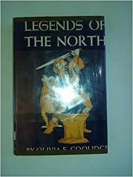Legends of the North by Olivia E. Coolidge