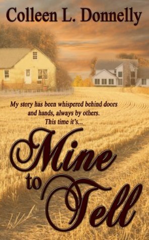 Mine to Tell by Colleen L. Donnelly