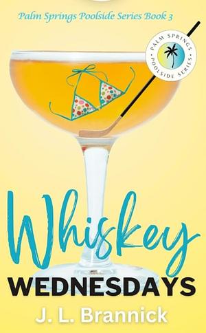 Whiskey Wednesdays  by J. L. Brannick