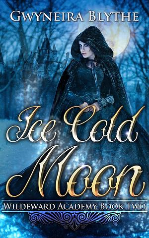 Ice Cold Moon by Gwyneira Blythe
