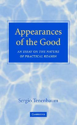 Appearances of the Good by Sergio Tenenbaum