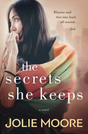 The Secrets She Keeps by Jolie Moore